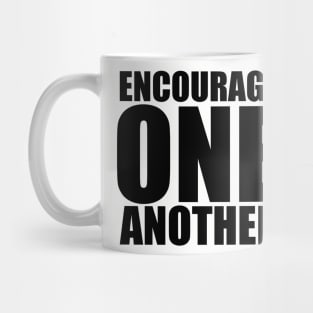 1 Thessalonians 5:11 Encourage One Another Large Typography Mug